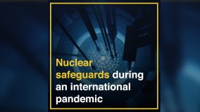 L'application des garanties nucléaires en temps de pandémie (en anglais)
