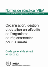 Organisation, gestion et dotation en effectifs de l’organisme de réglementation pour la sûreté